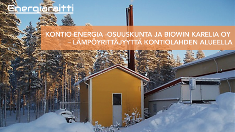 Kontio-Energia -osuuskunta ja Biowin Karelia Oy – Lämpöyrittäjyyttä Kontiolahdella
